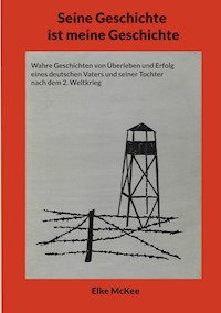 Seine Geschichte ist meine Geschichte - Elke McKee - ebook