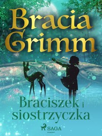 Baśnie Braci Grimm. Braciszek i siostrzyczka - Bracia Grimm - ebook + audiobook