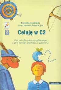 Celuję w C2 Zbiór zadań + CD - Butcher Anna, Janowska Iwona, Przechodzka Grażyna, Zarzycka Grażyna - książka