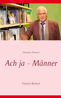 Ach ja - Männer - Dietmar Dressel - ebook