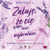 Żałuję, że cię nie wybrałam. Forbidden Wishes - G Whitney - ebook + audiobook