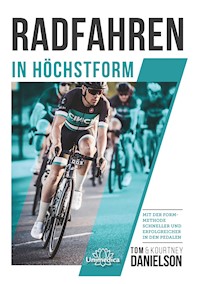 Radfahren in Höchstform - Tom & Kourtney Danielson - ebook