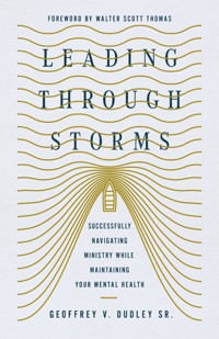 Leading Through Storms - Geoffrey V. Dudley - ebook