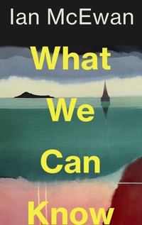 What We Can Know - Ian McEwan - książka