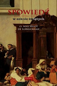 Spowiedź w szkole świętych - Longchamp Max Huot - książka