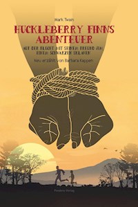 Huckleberry Finns Abenteuer auf der Flucht mit seinem Freund Jim, einem schwarzen Sklaven - Barbara Kappen - ebook