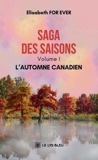Saga des saisons - Elisabeth For Ever - ebook