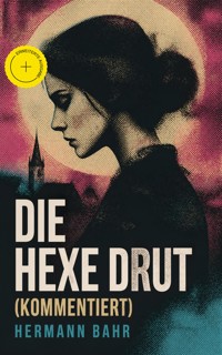 Die Hexe Drut (Kommentiert) - Hermann Bahr - ebook