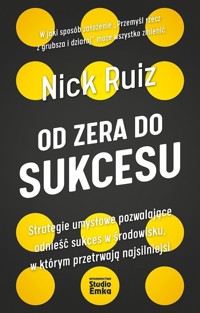 Od zera do sukcesu - Ruiz Nick - książka