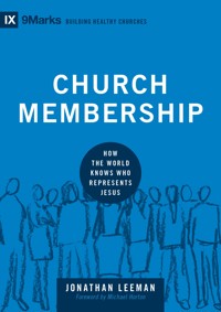 Church Membership - Jonathan Leeman - ebook