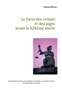 Le Paris des crimes et des juges avant le XIXème - Olivier Richou - ebook