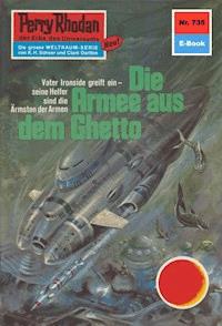 Perry Rhodan 735: Die Armee aus dem Ghetto -  Kurt Mahr - ebook