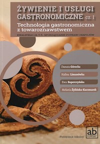 Żywienie i usługi gastronomiczne Część 1 Technologia gastronomiczna z towaroznawstwem Podręcznik - Górecka Danuta, Limanówka Halina, Superczyńska Ewa, Żylińska-Kaczmarek Melania - książka