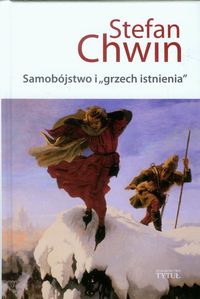 Samobójstwo i grzech istnienia - Stefan Chwin - książka