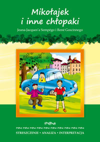 Mikołajek i inne chłopaki Jeana-Jacquesa Sempego i Rene Goscinnego - Marta Zawłocka - książka