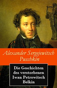 Die Geschichten des verstorbenen Iwan Petrowitsch Belkin - Alexander Sergejewitsch Puschkin - ebook