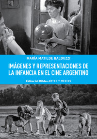Imágenes y representaciones de la infancia en el cine argentino - María Matilde Balduzzi - ebook