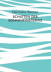 Schatten der Sonnenfinsternis - Hermann Reimer - ebook