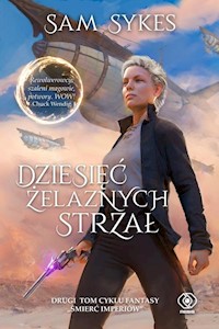 Dziesięć Żelaznych Strzał - Sykes Sam - książka