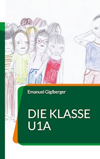 Die Klasse U1a - Emanuel Giglberger - ebook