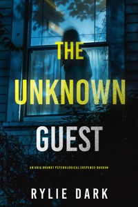 The Unknown Guest (An Aria Brandt Psychological Thriller—Book Four) - Rylie Dark - ebook