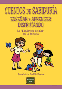 Cuentos de sabiduría. Enseñar y aprender disfrutando - Rosa María Badillo Baena - ebook
