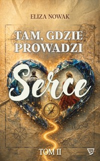 Tam, gdzie prowadzi serce 2 - Eliza Nowak - ebook