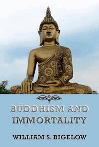 Buddhism and Immortality - William Sturgis Bigelow - ebook