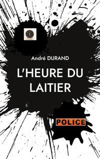 L'heure du laitier - André Durand - ebook
