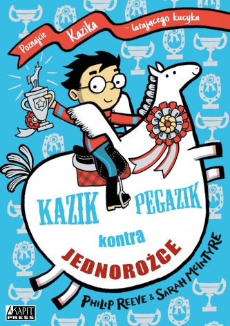 Kazik Pegazik kontra jednorożce - Philip Reeve, Sarah McIntyre - książka