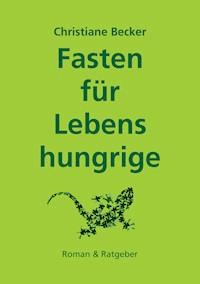 Fasten für Lebenshungrige - Christiane Becker - ebook