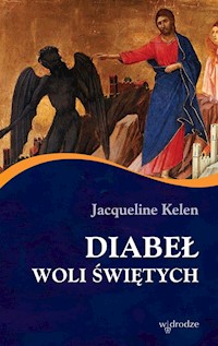 Diabeł woli Świętych - Jacqueline Kelen - książka