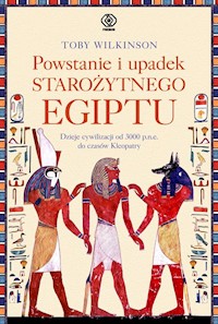 Powstanie i upadek starożytnego Egiptu - Wilkinson Toby - ebook + książka