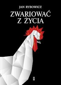 Zwariować z życia - Jan Rybowicz - ebook + książka