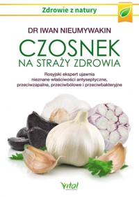 Czosnek na straży zdrowia - Iwan Nieumywakin - książka
