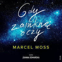 Gdy zamknę oczy - Marcel Moss - ebook + audiobook + książka
