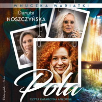 Wnuczka wariatki. Pola - Danuta Noszczyńska - ebook + audiobook