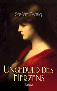 Ungeduld des Herzens. Roman - Stefan Zweig - ebook