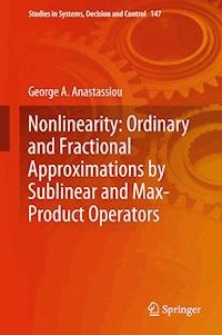 Nonlinearity: Ordinary and Fractional Approximations by Sublinear and Max-Product Operators - George A. Anastassiou - ebook