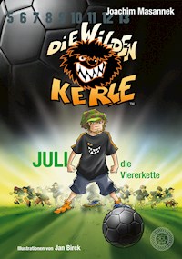 DWK Die Wilden Kerle - Juli, die Viererkette (Buch 4 der Bestsellerserie Die Wilden Fußballkerle) - Joachim Masannek - ebook