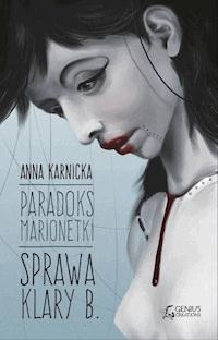 Paradoks marionetki: Sprawa Klary B. - Anna Karnicka - ebook + audiobook