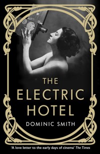 The Electric Hotel - Dominic Smith - ebook