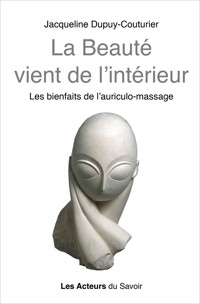 La beauté vient de l'intérieur - Jacqueline Dupuy-Couturier - ebook