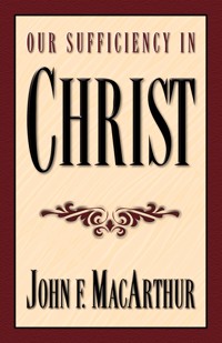 Our Sufficiency in Christ - MacArthur John - ebook