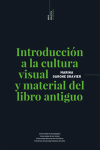 Introducción a la cultura visual y material del libro antiguo - Marina Garone Gravier - ebook