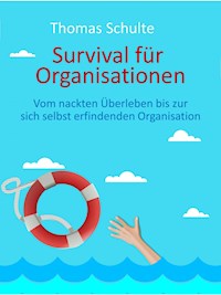 Survival für Organisationen - Thomas Schulte - ebook