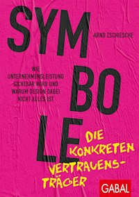 Symbole – die konkreten Vertrauensträger - Arnd Zschiesche - ebook