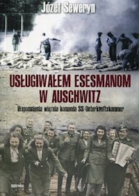 Usługiwałem esesmanom w Auschwitz - Seweryn Józef - książka