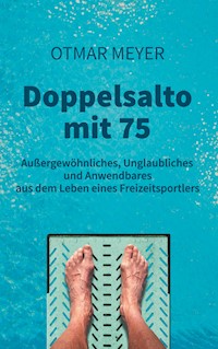Doppelsalto mit 75 - Otmar Meyer - ebook