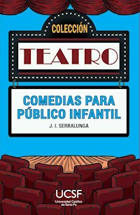 Comedias para público infantil - José Ignacio Serralunga - ebook